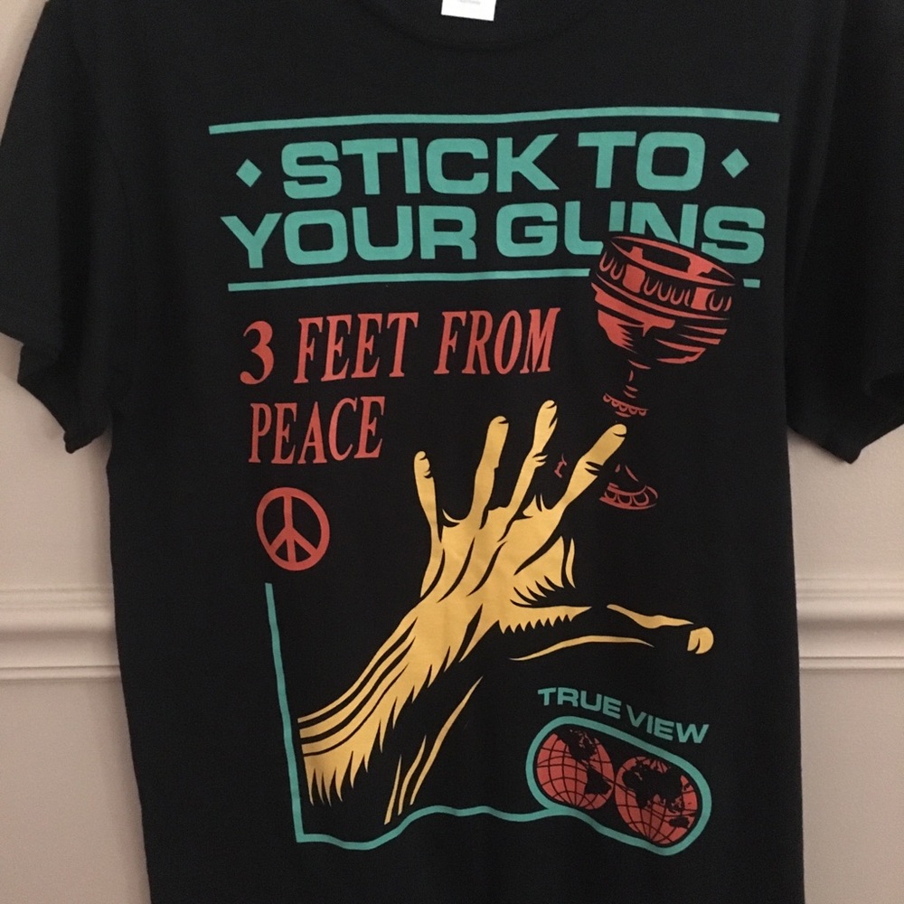 Stick to your guns- 3 feet from peace shirt